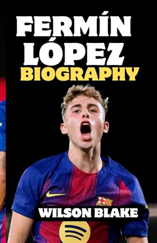 FERMÍN LÓPEZ BIOGRAPHY: Chasing Greatness Through La Masia