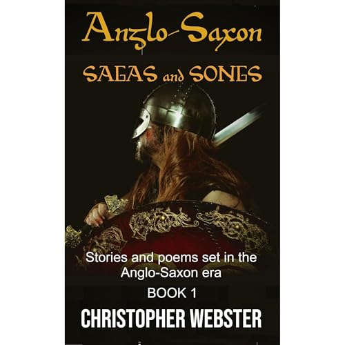 Anglo-Saxon Sagas and Songs by Christopher Webster episode artwork