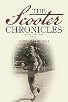 The Scooter Chronicles: A Novel in Three Parts - Part Three 1491777575 Book Cover