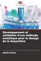 Développement et validation d'une méthode analytique pour le dosage de la fampridine 6208469422 Book Cover