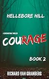  Hellebore Hill: Courage - A Supernatural Thriller (The Hellebore Hill series Book 2) (English Edition)