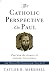 The Catholic Perspective on Paul: Paul and the Origins of Catholic Christianity