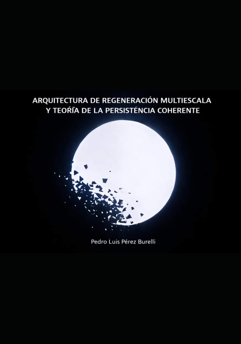 ARQUITECTURA DE REGENERACIÓN MULTIESCALA Y TEORÍA DE LA PERSISTENCIA COHERENTE
