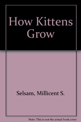 How Kittens Grow, 0590074091 Book Cover