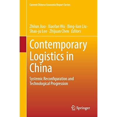 Contemporary Logistics in China: Systemic Reconfiguration and Technological Progression