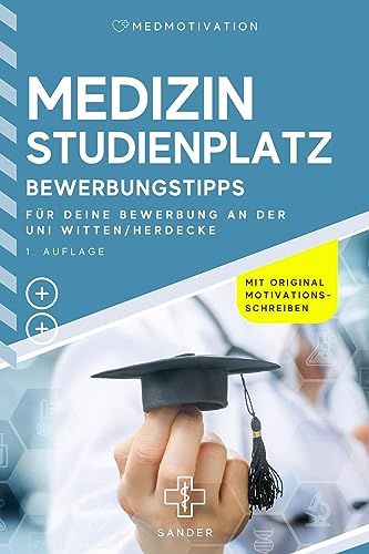 Meine Bewerbungstipps: Für Humanmedizin an der Universität Witten/ Herdecke inklusive Motivationsschreiben