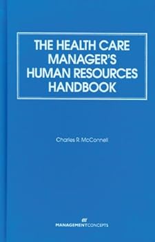 Paperback The Health Care Manager's Human Resources Handbook Book