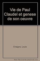 Vie De Paul Claudel Et Genese De Son Oeuvre B0007ITBRS Book Cover