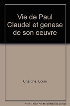 Unknown Binding Vie de Paul Claudel et genese de son oeuvre Book