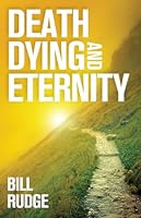 Death, Dying and Eternity 1889809144 Book Cover