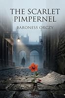 The Scarlet Pimpernel B0GTRVK17Q Book Cover