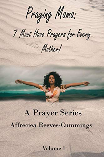 Praying Mama: 7 Must Have Prayers for Every Mother