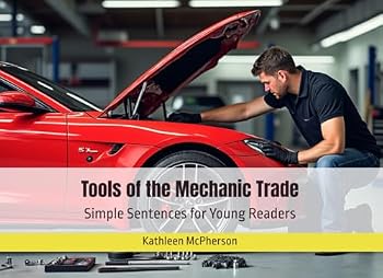 Paperback Tools of the Mechanic Trade: Simple Sentences for Young Readers (Exploring Essential Tools) Book
