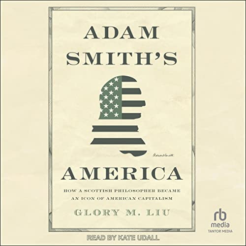 Adam Smith's America by Glory M. Liu episode artwork