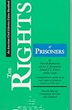 The Rights of Prisoners, Fourth Edition: A Comprehensive Guide to Prisoners' Legal Rights Under Present Law (ACLU Handbook)