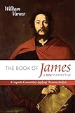 The Book of James: A New Perspective: A Linguistic Commentary Applying Discourse Analysis