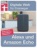  Alexa und Amazon Echo: Einrichten und Einstellen - Smart Home, Steuerung und Datenschutz  Von Stiftung Warentest (Digitale Welt für Einsteiger)