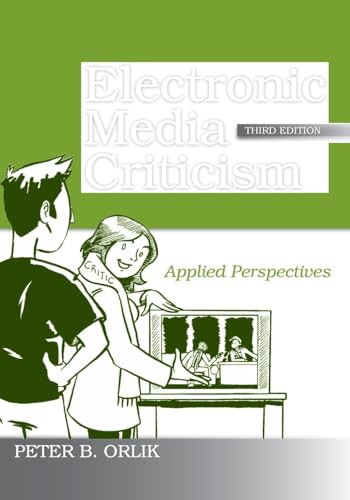 Electronic Media Criticism: Applied Perspectives (Communication (Routledge Paperback))