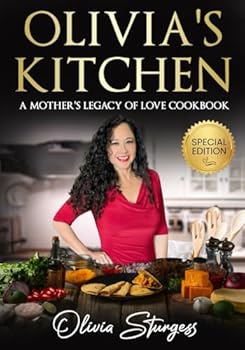 Paperback Olivia's Kitchen: A Mother's Legacy of Love Cookbook, Special Edition Book