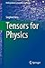 Tensors for Physics (Undergraduate Lecture Notes in Physics)