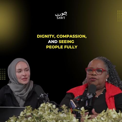 SAWT Podcast | Dignity, Compassion, and Seeing People Fully with Marcia Hall