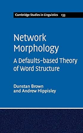 Network Morphology: A Defaults-based Theory of Word Structure: 133 book cover