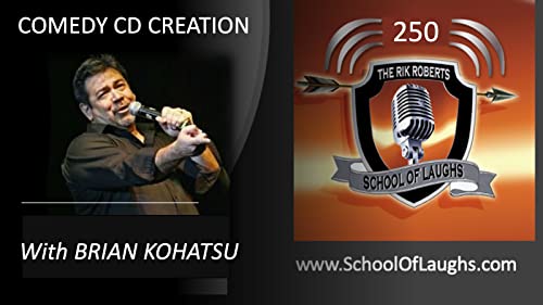CREATING A COMEDY CD with BRIAN KOHATSU [EP. 250]