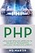 PHP: Advanced Detailed Approach to Master PHP Programming Language for Web Development