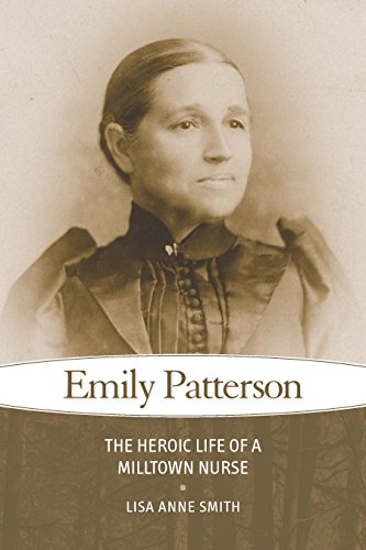 Emily Patterson: The Heroic Life of a Milltown Nurse (English Edition)
