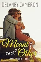 Meant for Each Other: A Sweet Small-Town Enemies-To-Lovers Romance (Tybee Island) B0D8HNPVDX Book Cover
