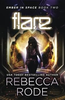 Flare: Ember in Space Book Two - Book #2 of the Ember in Space