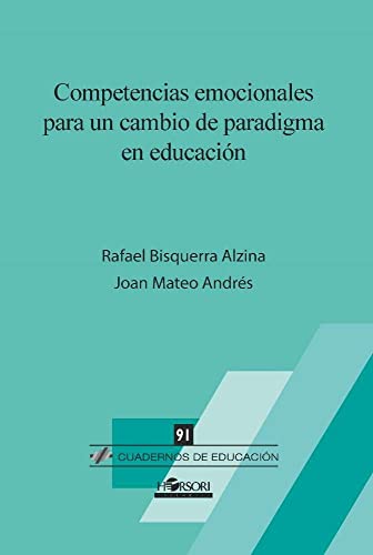 Competencias emocionales para un cambio de paradigma en educación: 91 (Cuadernos educación)