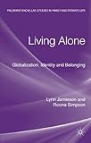 Living Alone: Globalization, Identity and Belonging (Palgrave Macmillan Studies in Family and Intimate Life)