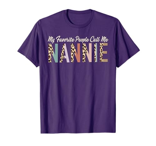 My Favorite People Call Me Nannie Gifts Leopard Mother's Day T-Shirt