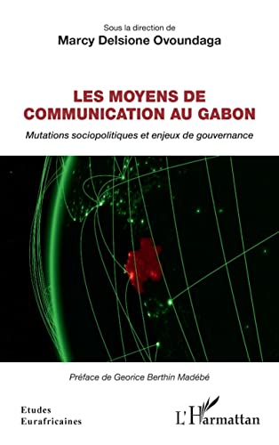Les moyens de communication au Gabon: Mutations sociopolitiques et enjeux de gouvernance