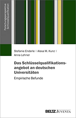 Preisvergleich Produktbild Das Schlüsselqualifikationsangebot an deutschen Universitäten: Empirische Befunde (Forschungsperspektive Schlüsselqualifikation, 2)