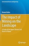  The Impact of Mining on the Landscape: A Study of the Upper Silesian Coal Basin in Poland (Environmental Science and Engineering)