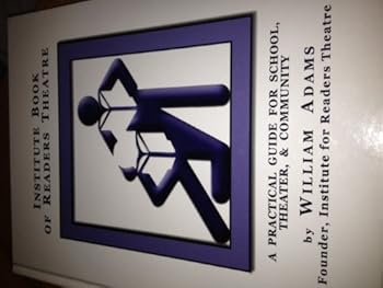 Hardcover Institute book of readers theatre: A practical guide for school, theater, & community Book