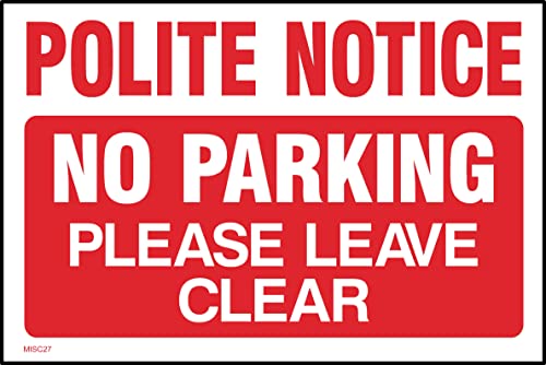 Polite Notice No Parking Please Leave Clear Sign - 300mm x 200mm - Self Adhesive Sticker (MISC27)