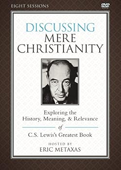 DVD Discussing Mere Christianity Video Study: Exploring the History, Meaning, and Relevance of C.S. Lewis's Greatest Book
