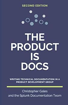 Paperback The Product is Docs: Writing technical documentation in a product development group Book