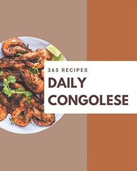 Paperback 365 Daily Congolese Recipes: Explore Congolese Cookbook NOW! Book