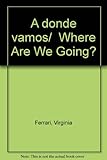 A donde vamos/ Where Are We Going? (Spanish Edition)