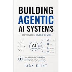 Building Agentic AI Systems: Stop Prompting. Let AI Run the Work Audiolibro Por Jack Klint arte de portada