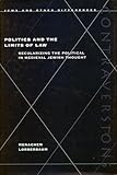 Politics and the Limits of Law: Secularizing the Political in Medieval Jewish Thought