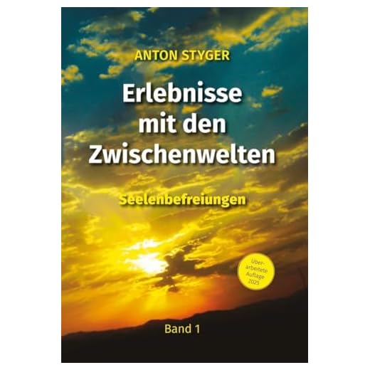 Erlebnisse mit den Zwischenwelten Bd 1: Vergebung / Seelenbefreiung
