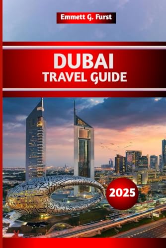DUBAI TRAVEL GUIDE 2025: Top Attractions, Hidden Gems, Local Tips...
