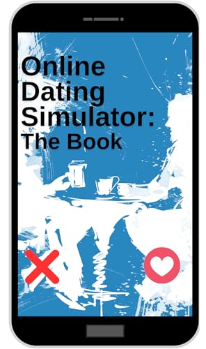 Online Dating Simulator: The Book
