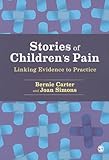 Stories of Children′s Pain: Linking Evidence to Practice