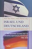  Israel und Deutschland: Dorniger Weg zur Partnerschaft. Die Botschafter berichten über vier Jahrzehnte diplomatischer Beziehungen (1965-2005)